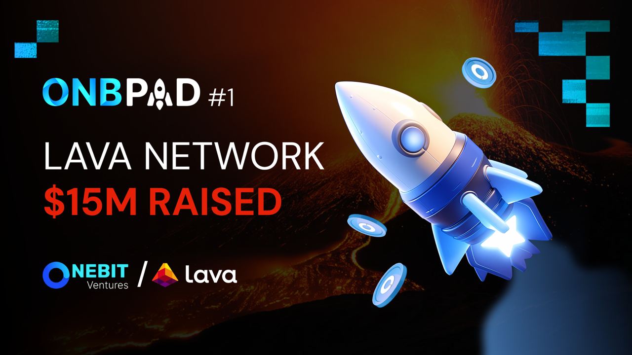 ONBPAD #1: Lava Network Overview - A Project Attracting $15M from Leading VCs